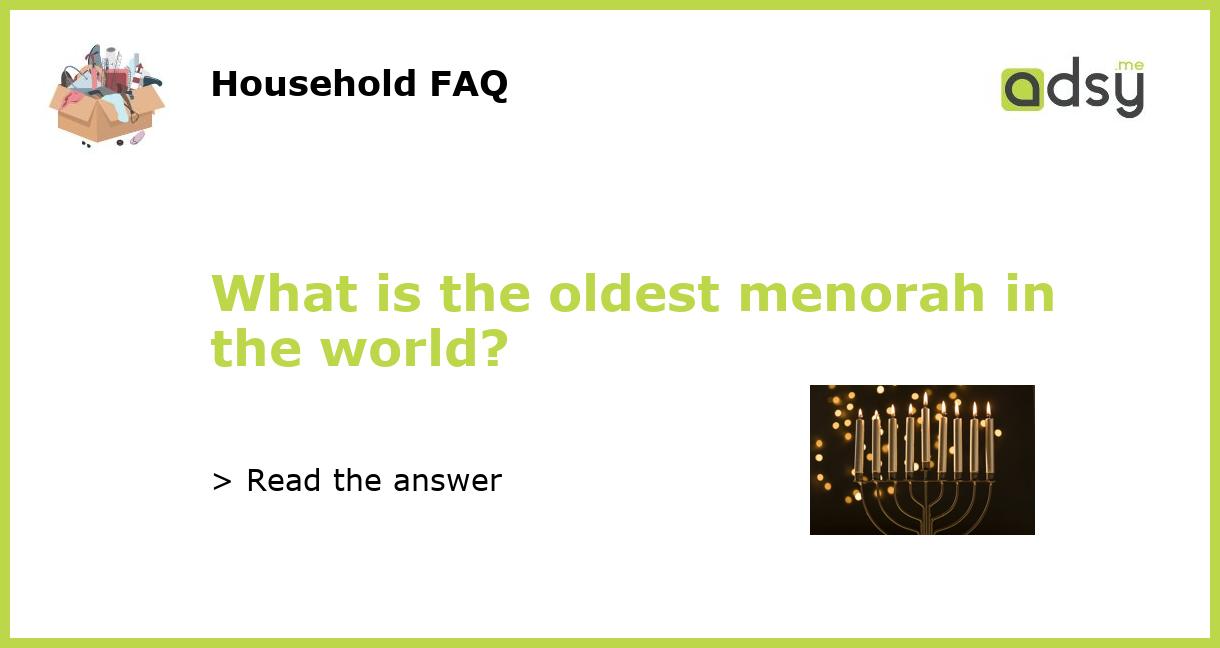 What is the oldest menorah in the world?