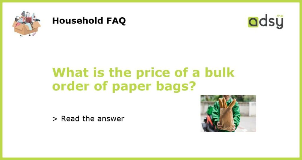 What is the price of a bulk order of paper bags featured