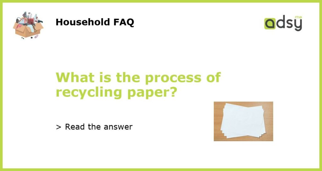 What is the process of recycling paper featured