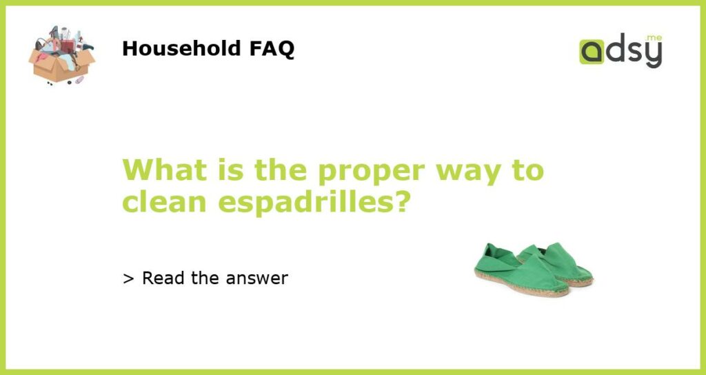 What is the proper way to clean espadrilles featured