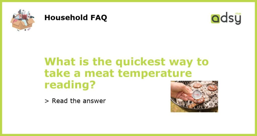 What is the quickest way to take a meat temperature reading featured