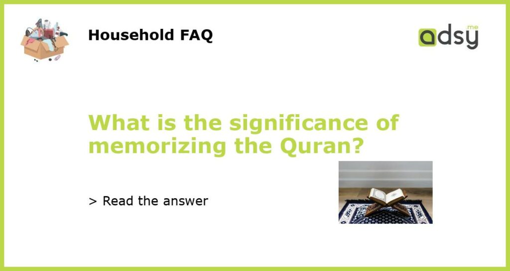 What is the significance of memorizing the Quran featured