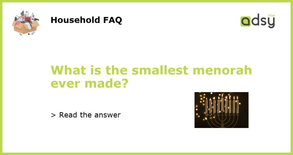 What is the smallest menorah ever made?