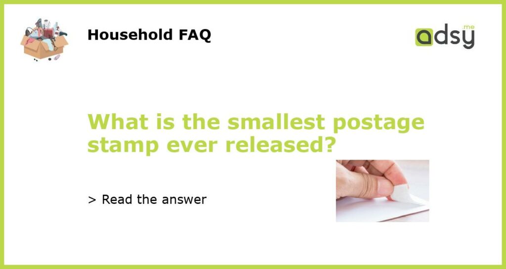 What is the smallest postage stamp ever released featured