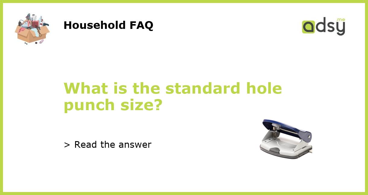 What is the standard hole punch size?