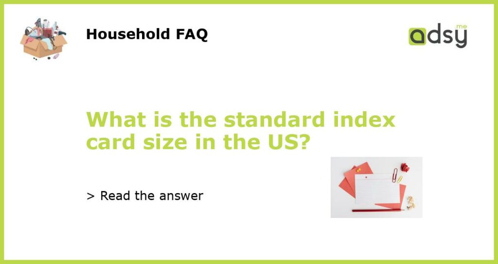 What is the standard index card size in the US featured