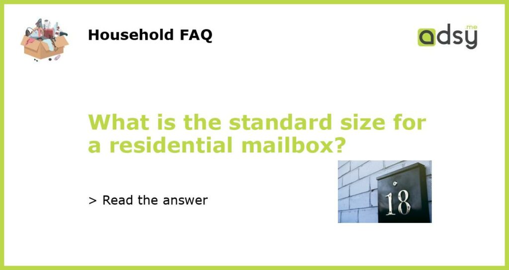 What is the standard size for a residential mailbox featured