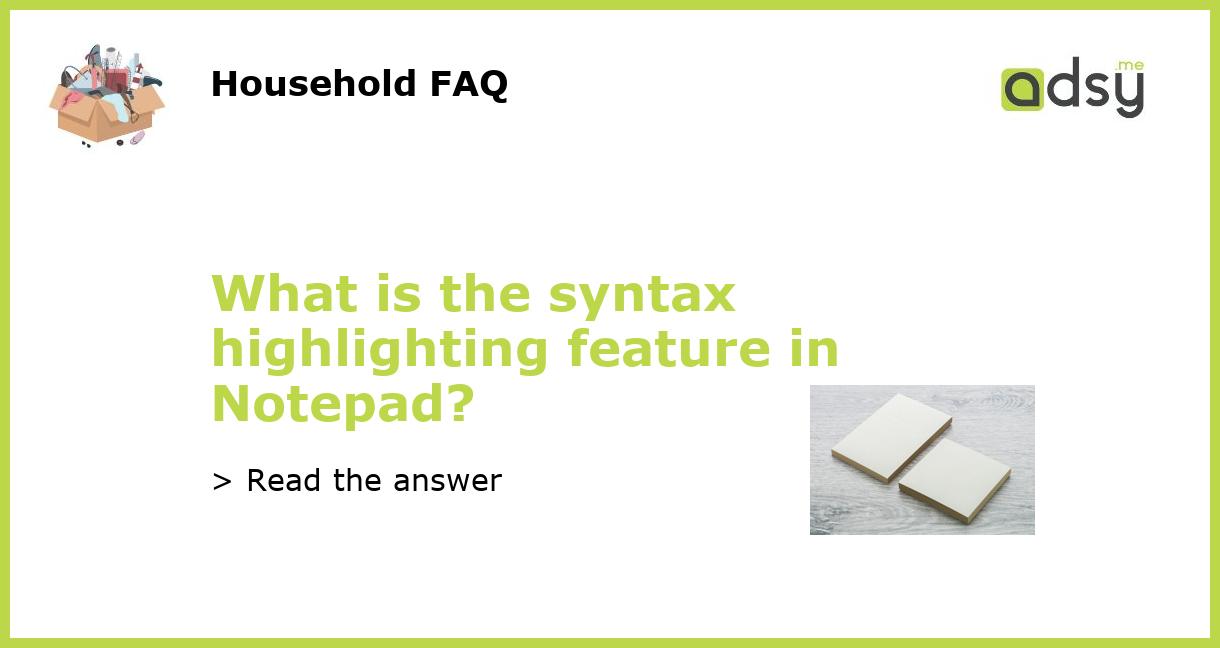 What is the syntax highlighting feature in Notepad?