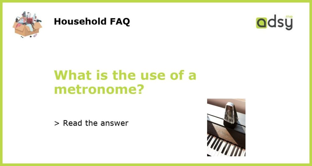 What is the use of a metronome featured