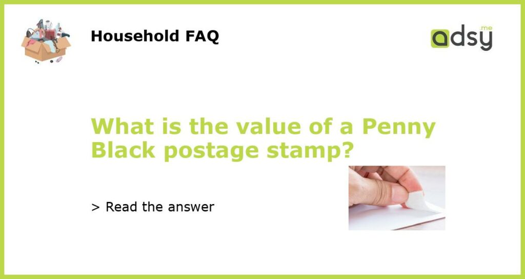 What is the value of a Penny Black postage stamp featured