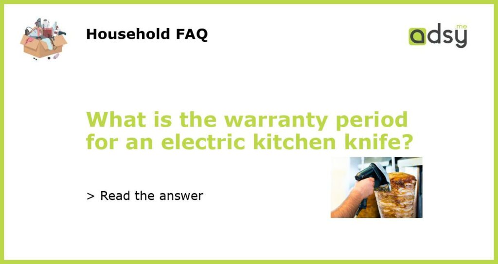 What is the warranty period for an electric kitchen knife featured