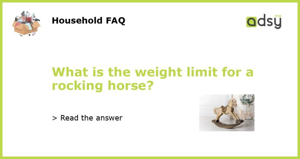 What is the weight limit for a rocking horse featured
