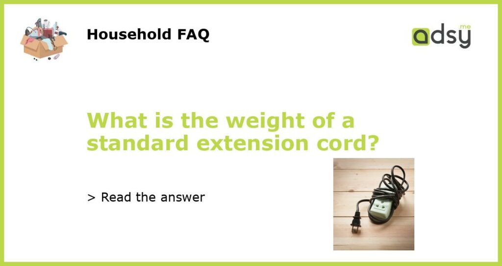 What is the weight of a standard extension cord featured