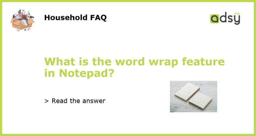 What is the word wrap feature in Notepad featured