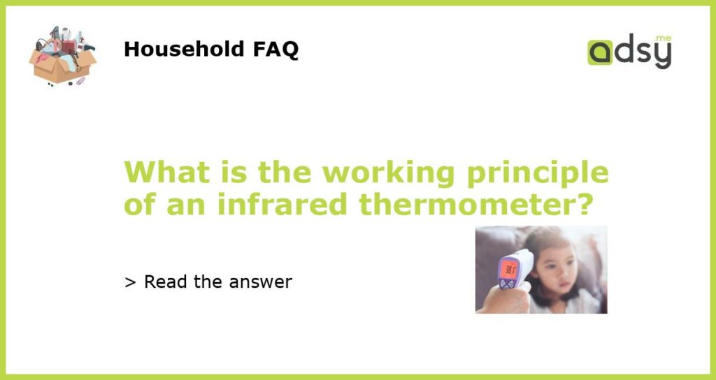 What is the working principle of an infrared thermometer?