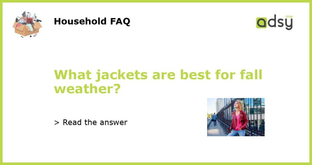 What jackets are best for fall weather featured