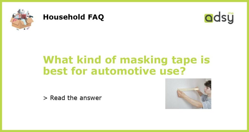 What kind of masking tape is best for automotive use featured