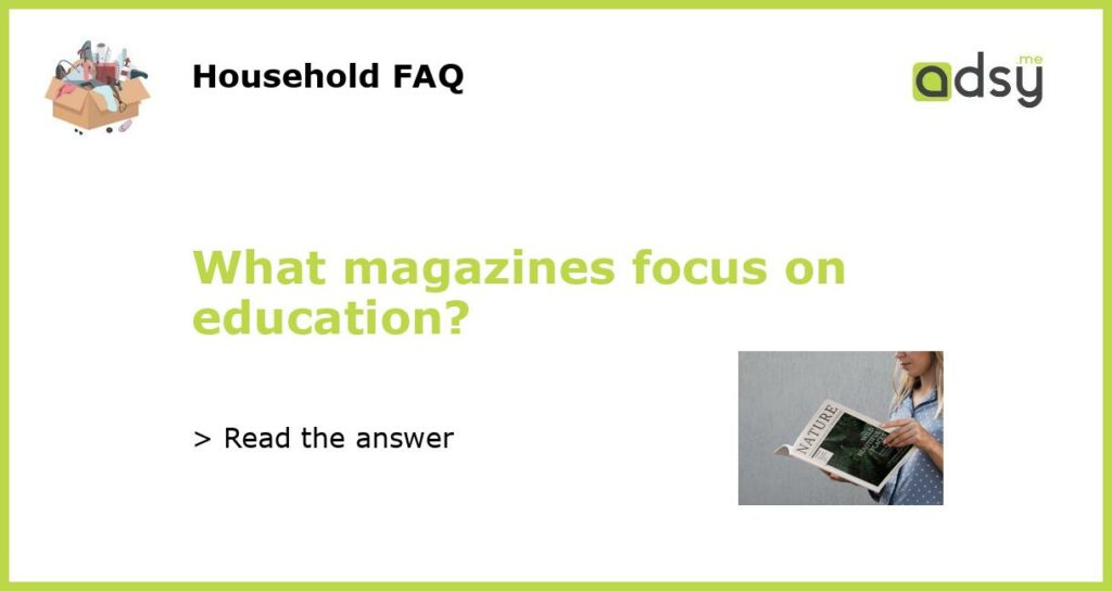 What magazines focus on education featured