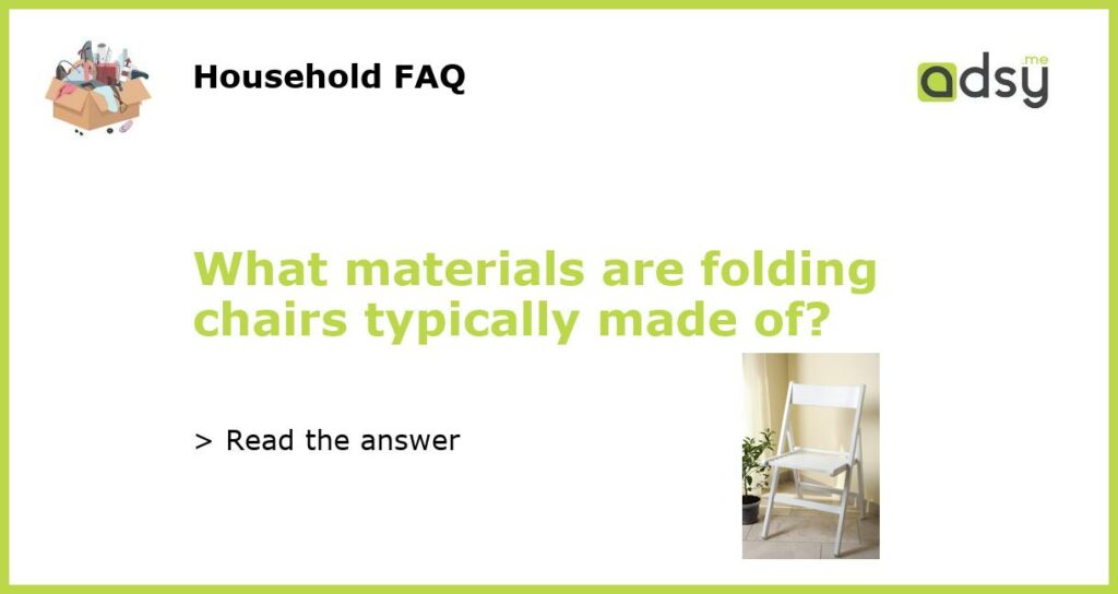 What materials are folding chairs typically made of featured
