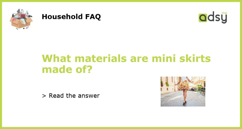What materials are mini skirts made of featured