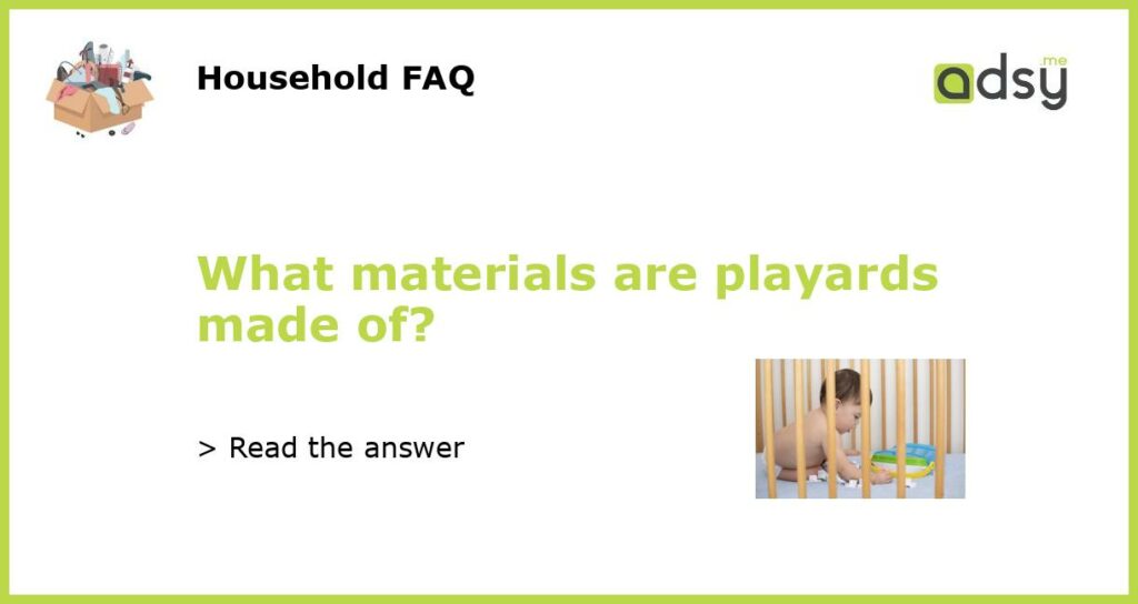 What materials are playards made of featured