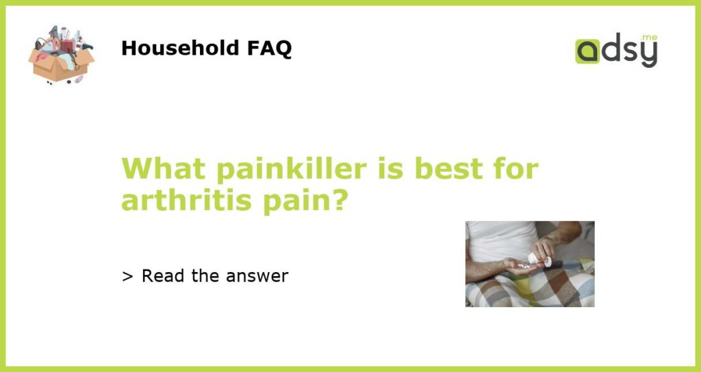 What painkiller is best for arthritis pain featured
