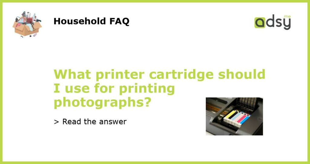 What printer cartridge should I use for printing photographs featured