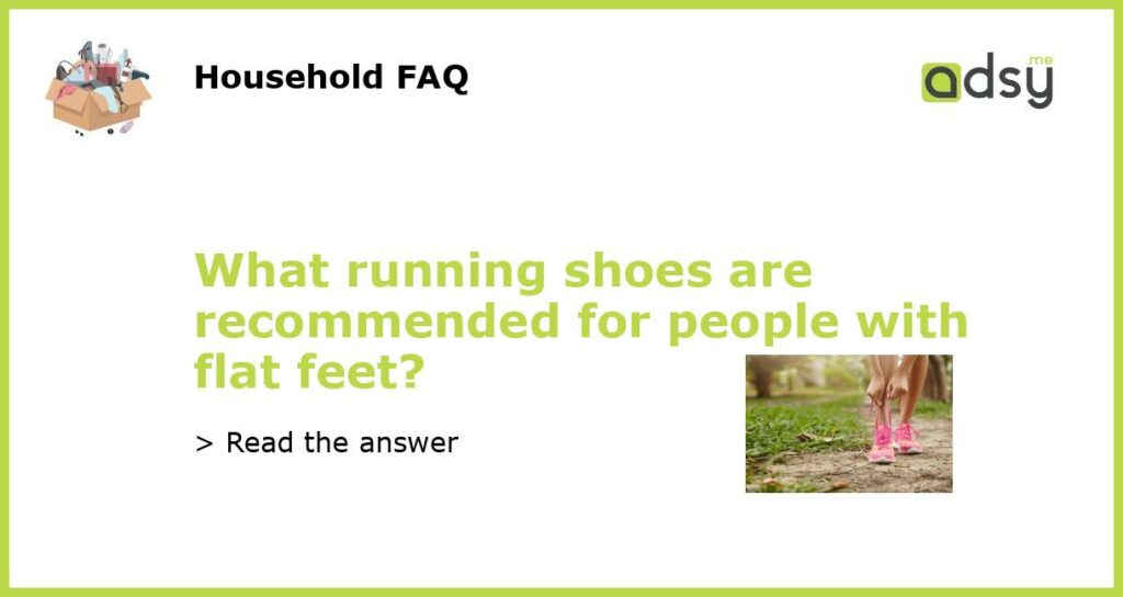 What running shoes are recommended for people with flat feet featured