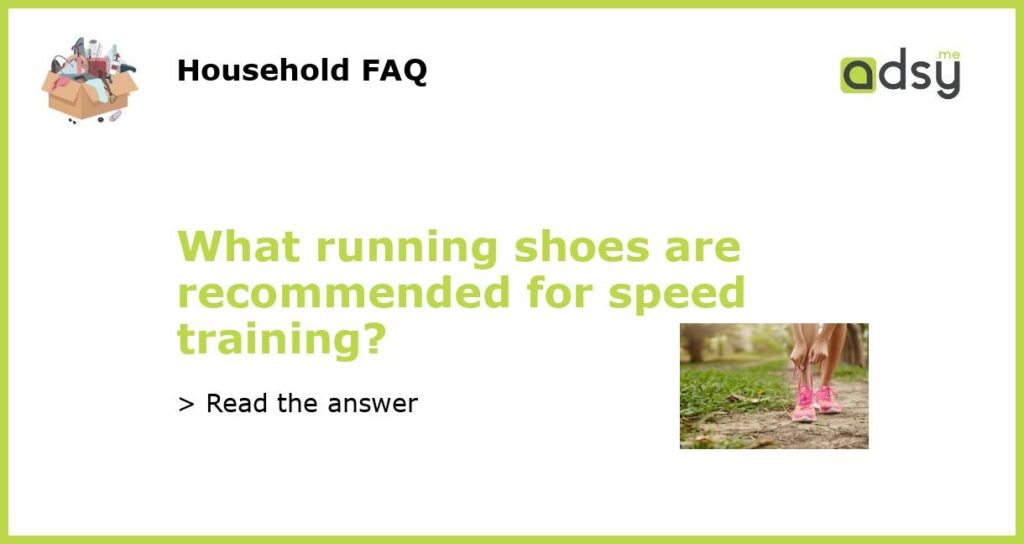What running shoes are recommended for speed training featured