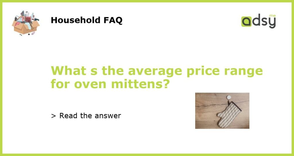 What s the average price range for oven mittens featured