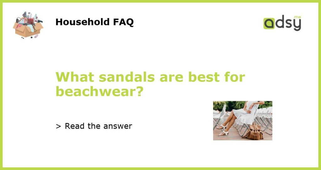 What sandals are best for beachwear featured