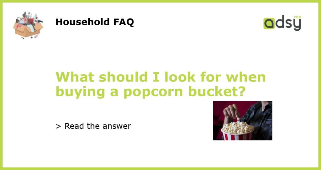 What should I look for when buying a popcorn bucket featured