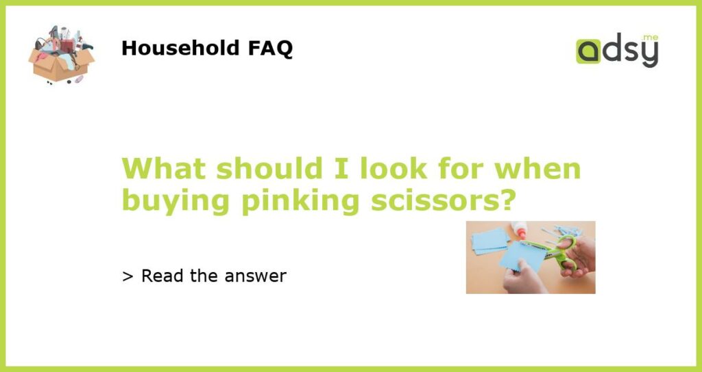 What should I look for when buying pinking scissors featured