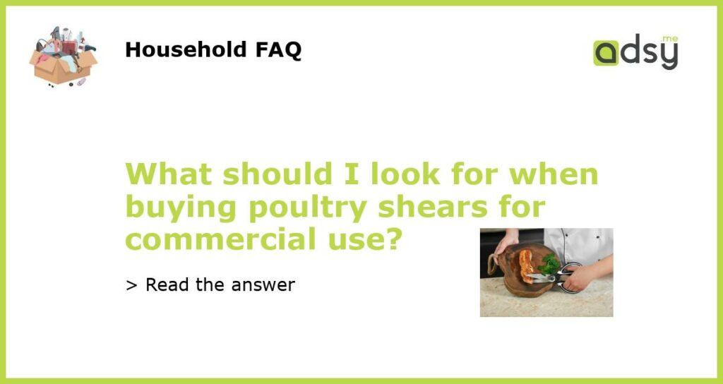 What should I look for when buying poultry shears for commercial use featured