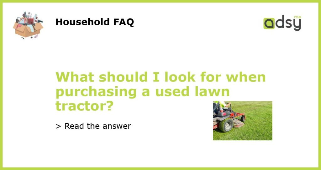 What should I look for when purchasing a used lawn tractor featured