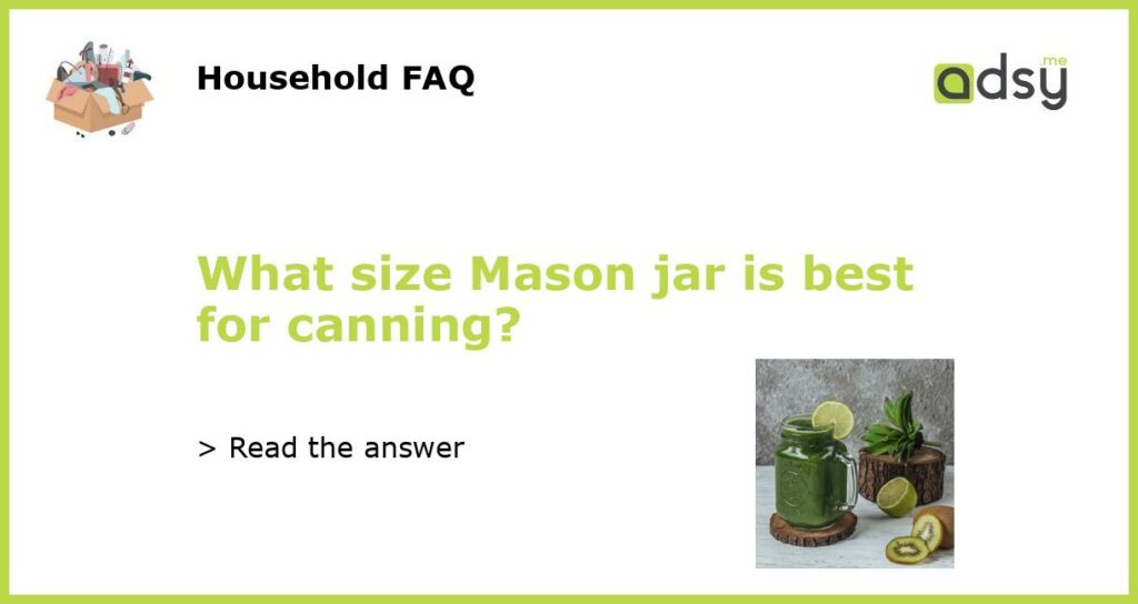 What size Mason jar is best for canning featured