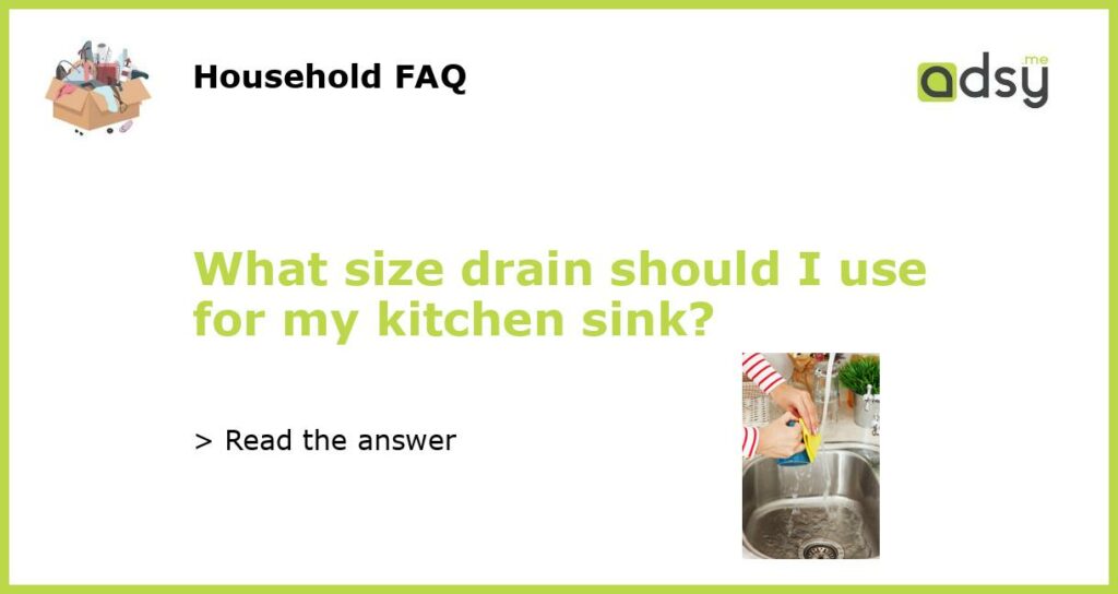 What size drain should I use for my kitchen sink featured