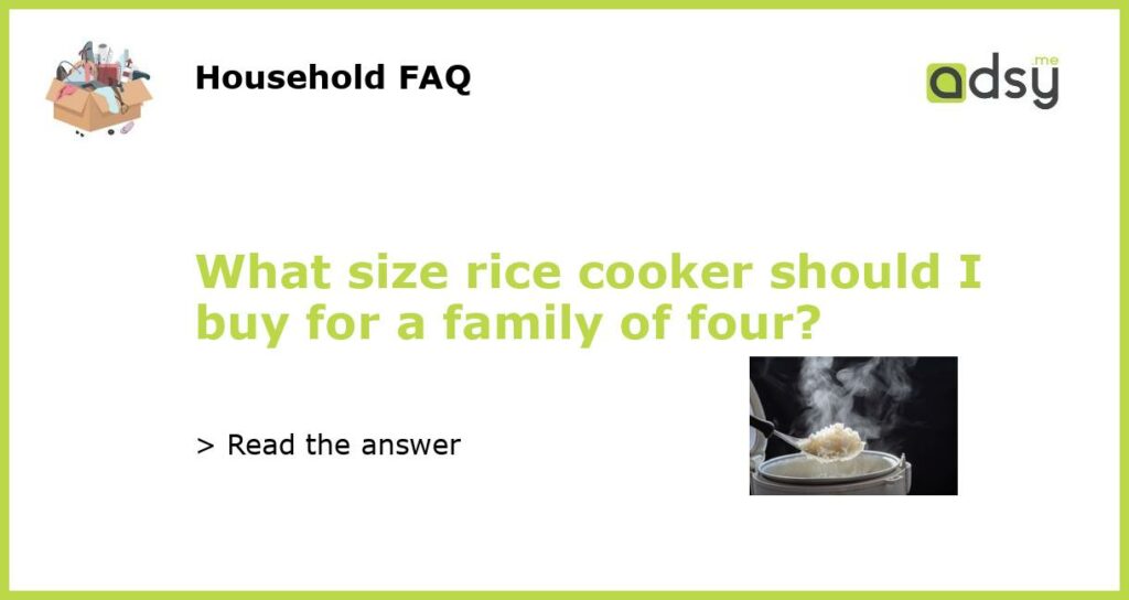 What size rice cooker should I buy for a family of four featured