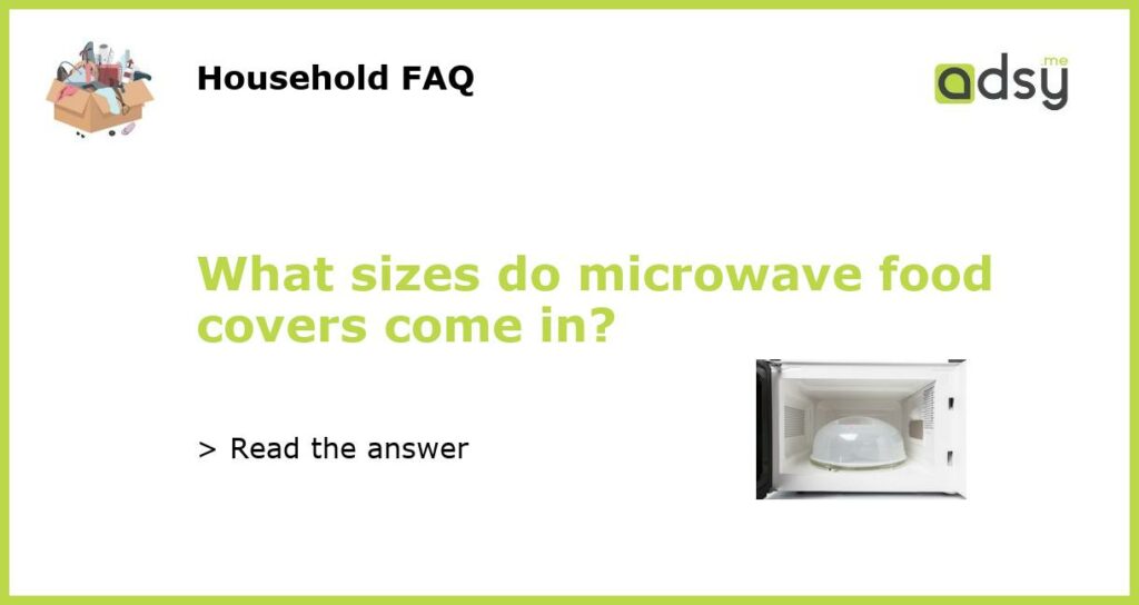 What sizes do microwave food covers come in featured