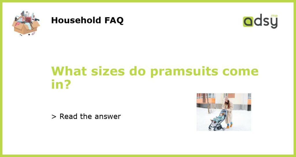 What sizes do pramsuits come in featured