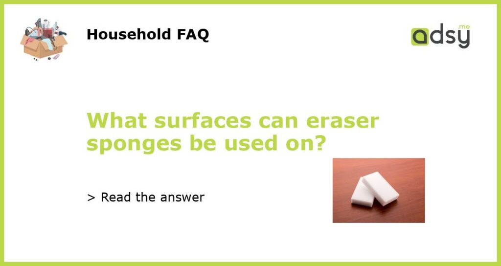 What surfaces can eraser sponges be used on?