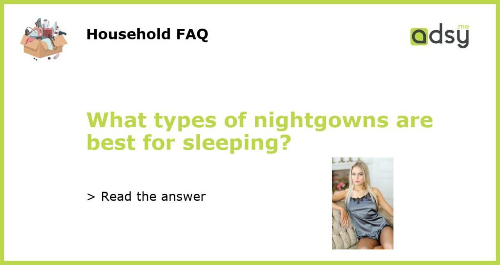 What types of nightgowns are best for sleeping featured