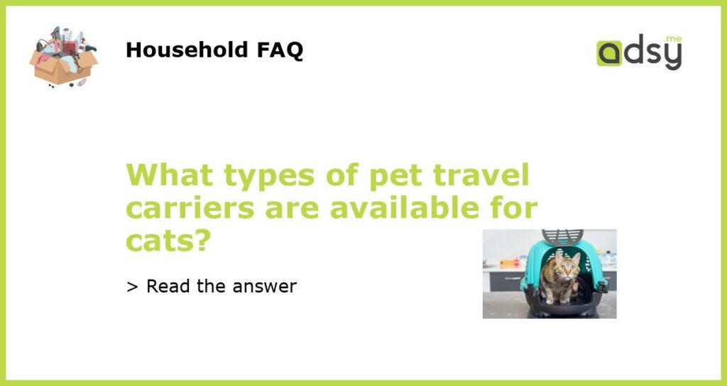 What types of pet travel carriers are available for cats featured