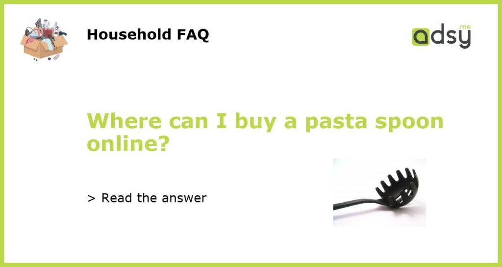 Where can I buy a pasta spoon online featured