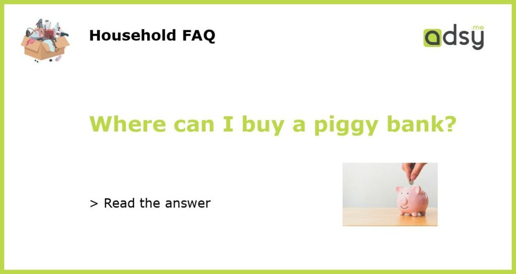 Where can I buy a piggy bank?