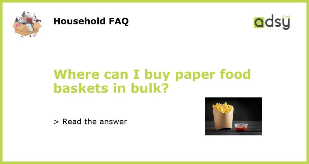 Where can I buy paper food baskets in bulk featured