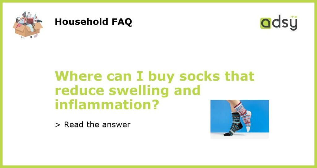 Where can I buy socks that reduce swelling and inflammation featured