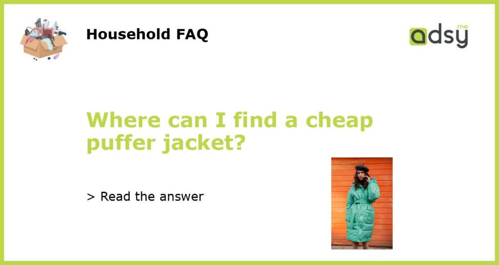 Where can I find a cheap puffer jacket featured