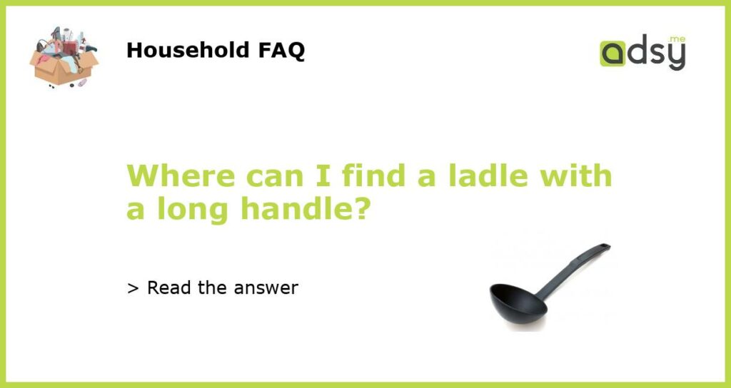 Where can I find a ladle with a long handle featured