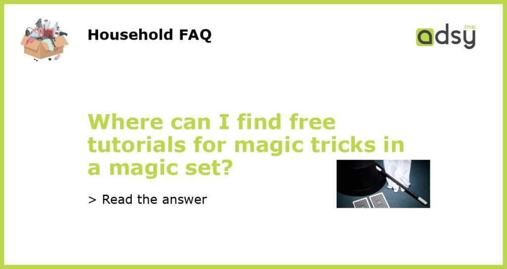 Where can I find free tutorials for magic tricks in a magic set featured